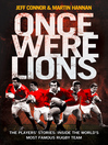 Once Were Lions (eBook): The Players' Stories: Inside the World's Most Famous Rugby Team